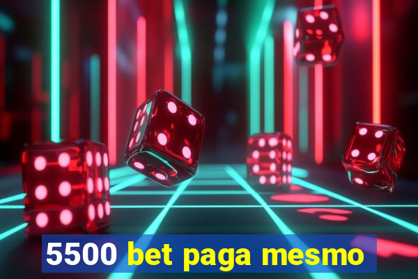 5500 bet paga mesmo